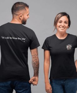 it’s OK to love the job | T-Shirt